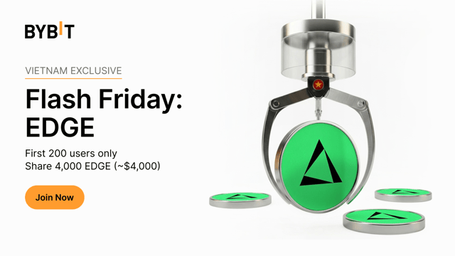 🇻🇳 [Vietnam Only] Flash Friday EDGE: Only 200 new users — Share 4,000 EDGE (~$4,000)